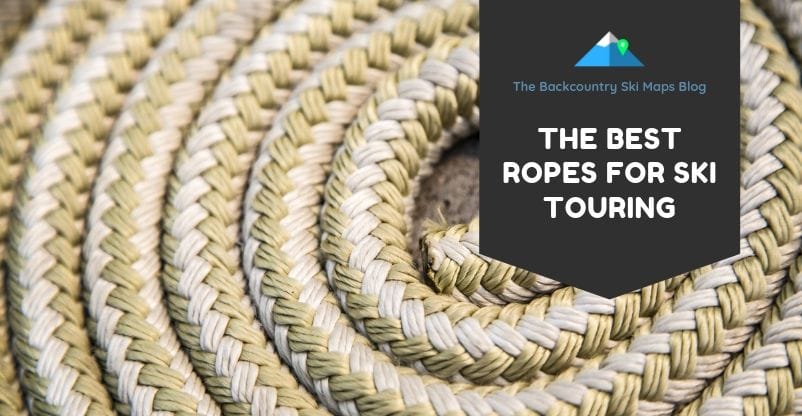 Backcountry Ski Ropes: The Best Touring and Ski Mountaineering Ropes